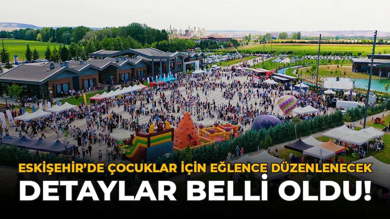 Eskişehir'de Aileler İçin Ücretsiz Eğlence: 2. Çocuk Şenliği Geliyor! Eskişehir'de Aileler İçin Ücretsiz Eğlence: 2. Çocuk Şenliği Geliyor!