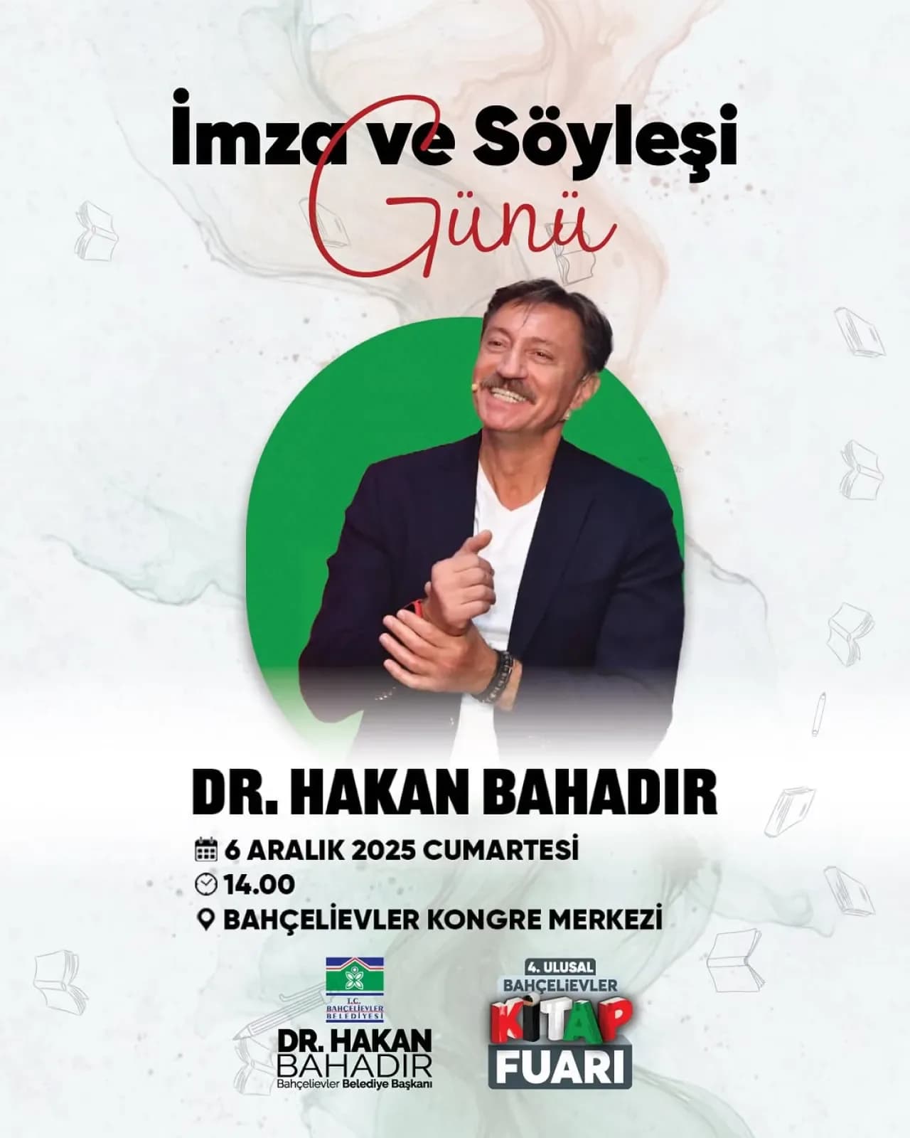 Bahçelievler Belediye Başkanı Dr. Hakan Bahadır 4. Kitap Fuarı'nda Okurlarla Buluşuyor Bahçelievler Belediye Başkanı Dr. Hakan Bahadır 4. Kitap Fuarı'nda Okurlarla Buluşuyor