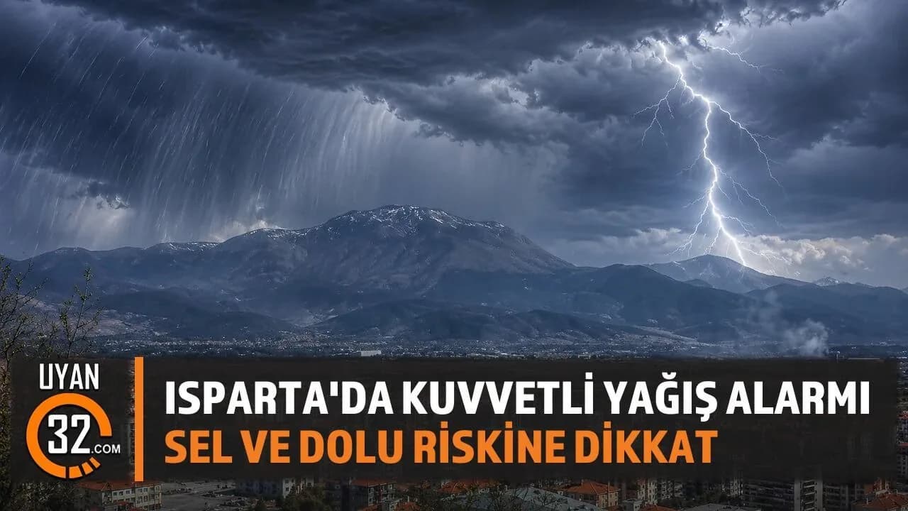 Isparta için kritik saatler açıklandı: Sel ve su baskını riskine dikkat!
