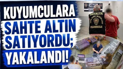 Antalya'da Kuyumcuları Hedef Alan Sahte Altın Operasyonu: Tutuklandı