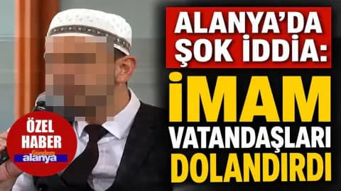 Alanya'da İmam Hakkında Şok İddia: Ucuz Hayvan Vaadiyle Milyonluk Vurgun