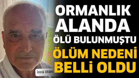 Eğirdir'de Ormanlık Alanda Ölü Bulunan Mahmut Saraç'ın Ölüm Nedeni Belirlendi