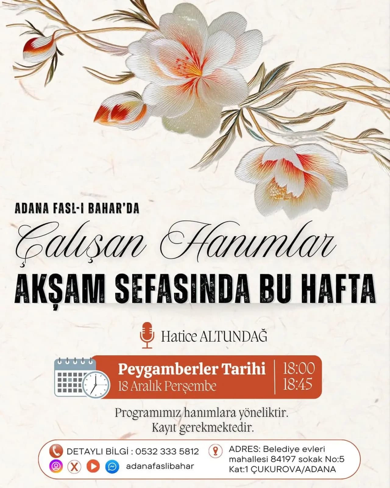 Adana'da Çalışan Kadınlara Yönelik "Fasl-ı Bahar" ve "Peygamberler Tarihi" Programları Adana'da Çalışan Kadınlara Yönelik "Fasl-ı Bahar" ve "Peygamberler Tarihi" Programları