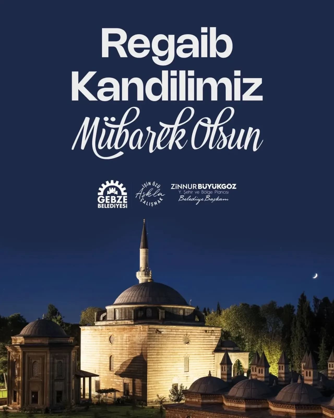 Gebze Belediye Başkanı Zinnur Büyükgöz'den Regaip Kandili Mesajı