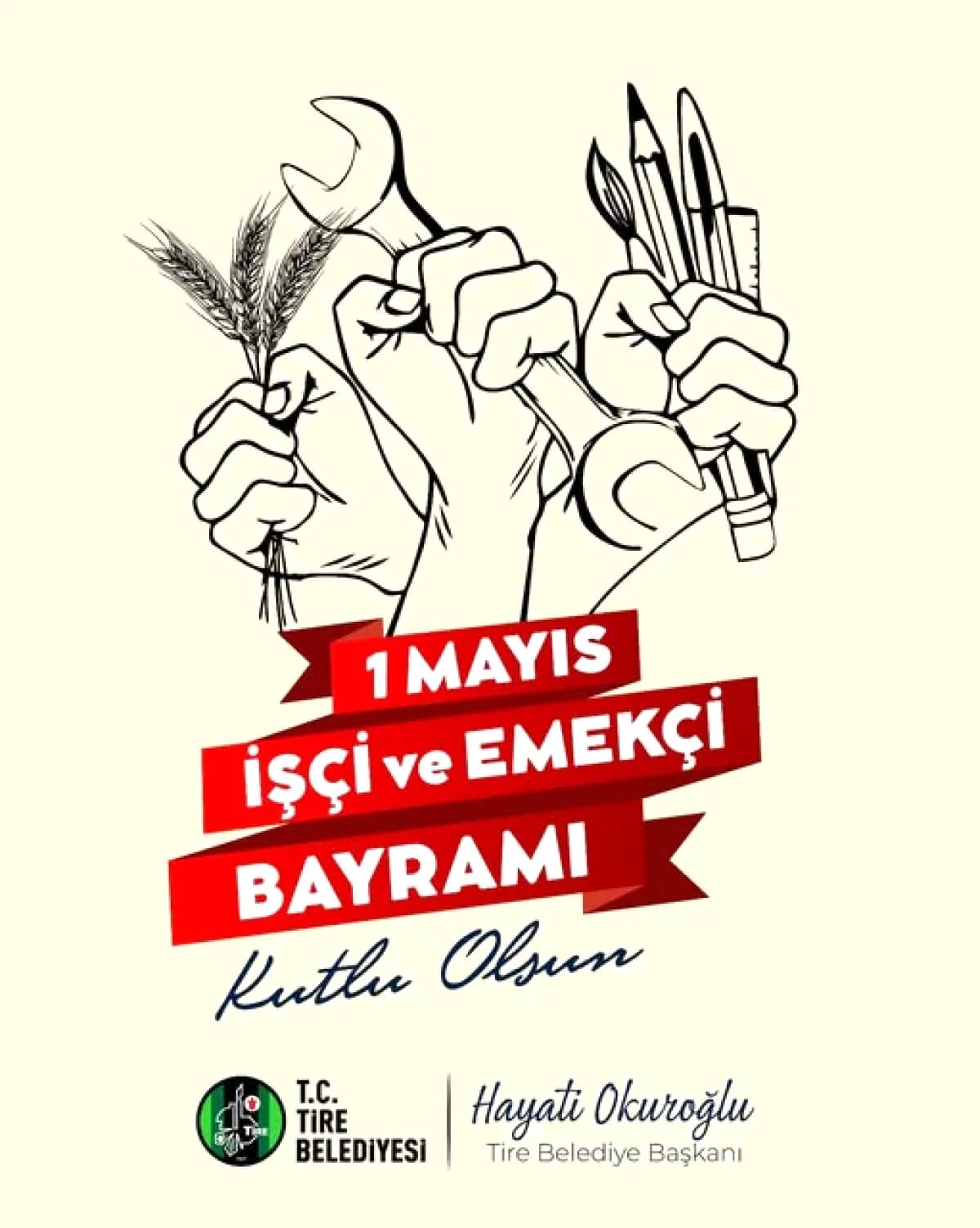 Tire Belediyesi'nden 1 Mayıs Emek ve Dayanışma Günü Mesajı Tire Belediyesi'nden 1 Mayıs Emek ve Dayanışma Günü Mesajı