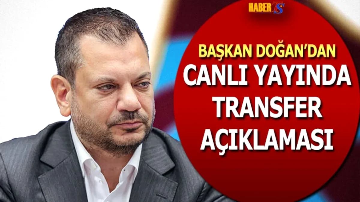 Trabzonspor Başkanı Doğan'dan Transfer ve Kartal Projesi Açıklamaları