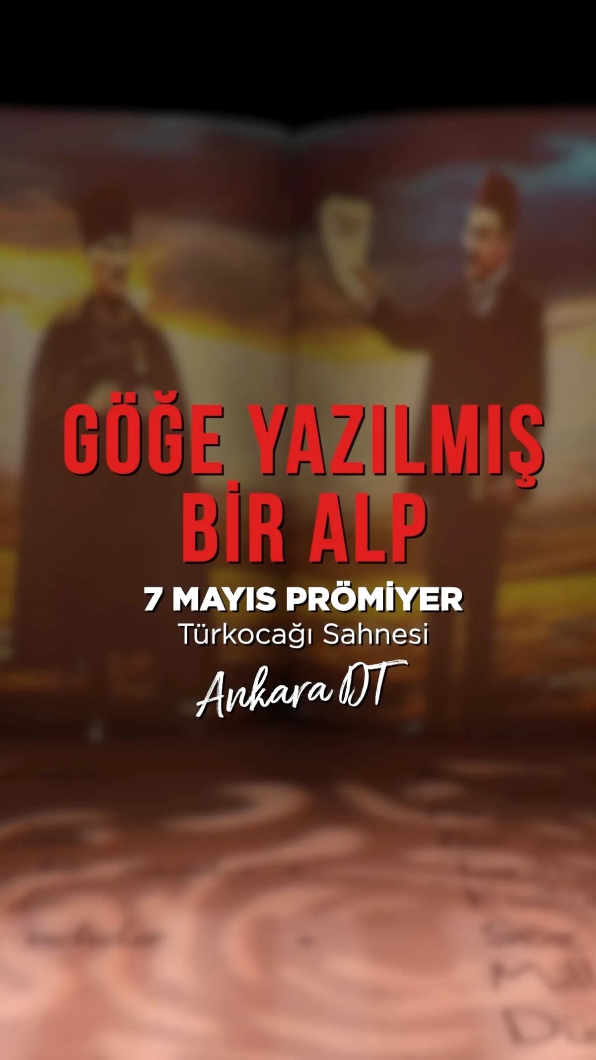 Ziya Gökalp'in 150. Yılında "Göğe Yazılmış Bir Alp" Prömiyer Yapıyor Ziya Gökalp'in 150. Yılında "Göğe Yazılmış Bir Alp" Prömiyer Yapıyor