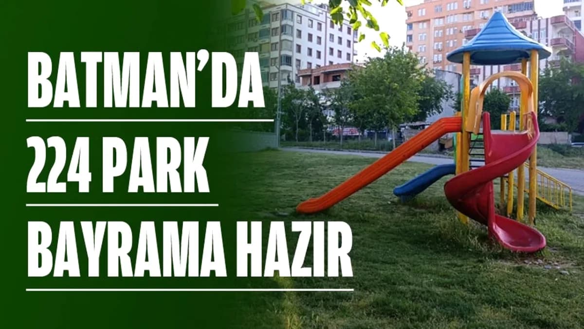 Batman'da 224 Park Bayrama Hazır: 100 Kişilik Ekip Görev Yaptı Batman'da 224 Park Bayrama Hazır: 100 Kişilik Ekip Görev Yaptı
