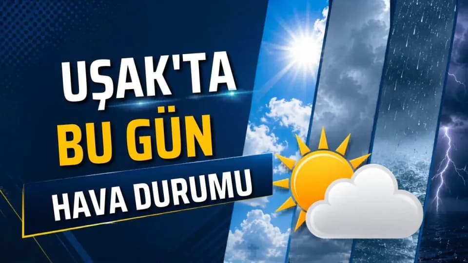 Uşak'ta Sıcaklıklar Artıyor: 12 Haziran Cuma Hava Durumu Tahmini görseli