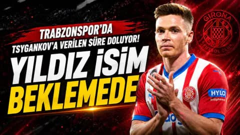Trabzonspor'da Tsygankov Transferinde Kritik Bekleyiş