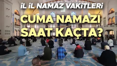 12 Haziran 2026 Cuma Namazı Saat Kaçta? Diyanet'ten İl İl Ezan Vakitleri