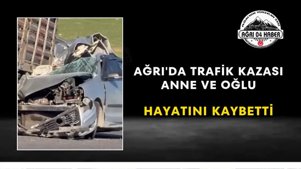 Ağrı-Tutak Karayolunda Feci Kaza: Anne ve 4 Yaşındaki Oğluna Veda görseli