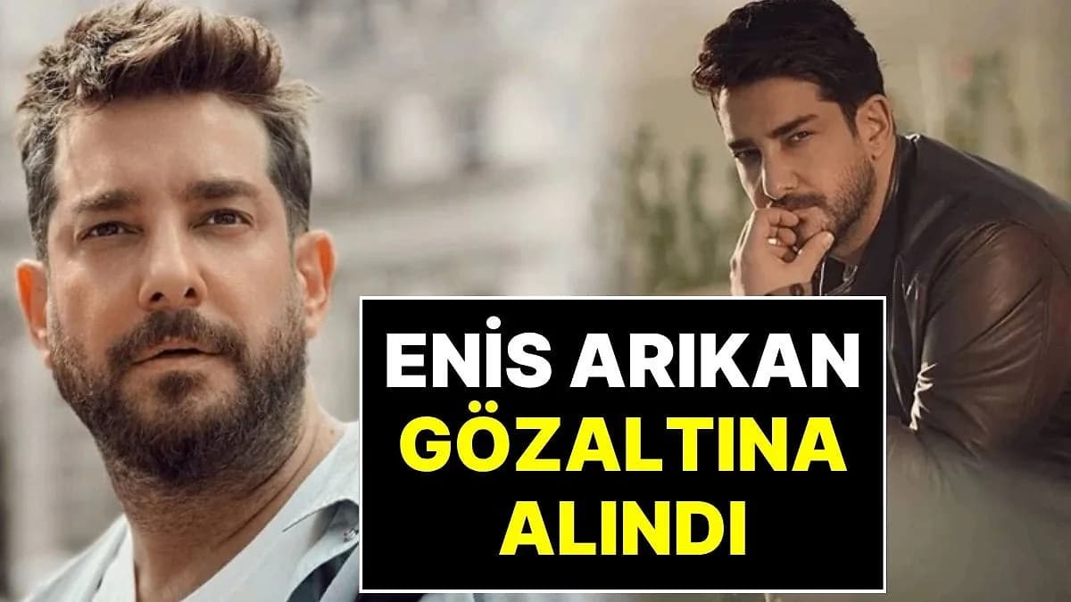 Ünlü Oyuncu Enis Arıkan Gözaltına Alındı: İstanbul'da Geniş Kapsamlı Operasyon Ünlü Oyuncu Enis Arıkan Gözaltına Alındı: İstanbul'da Geniş Kapsamlı Operasyon