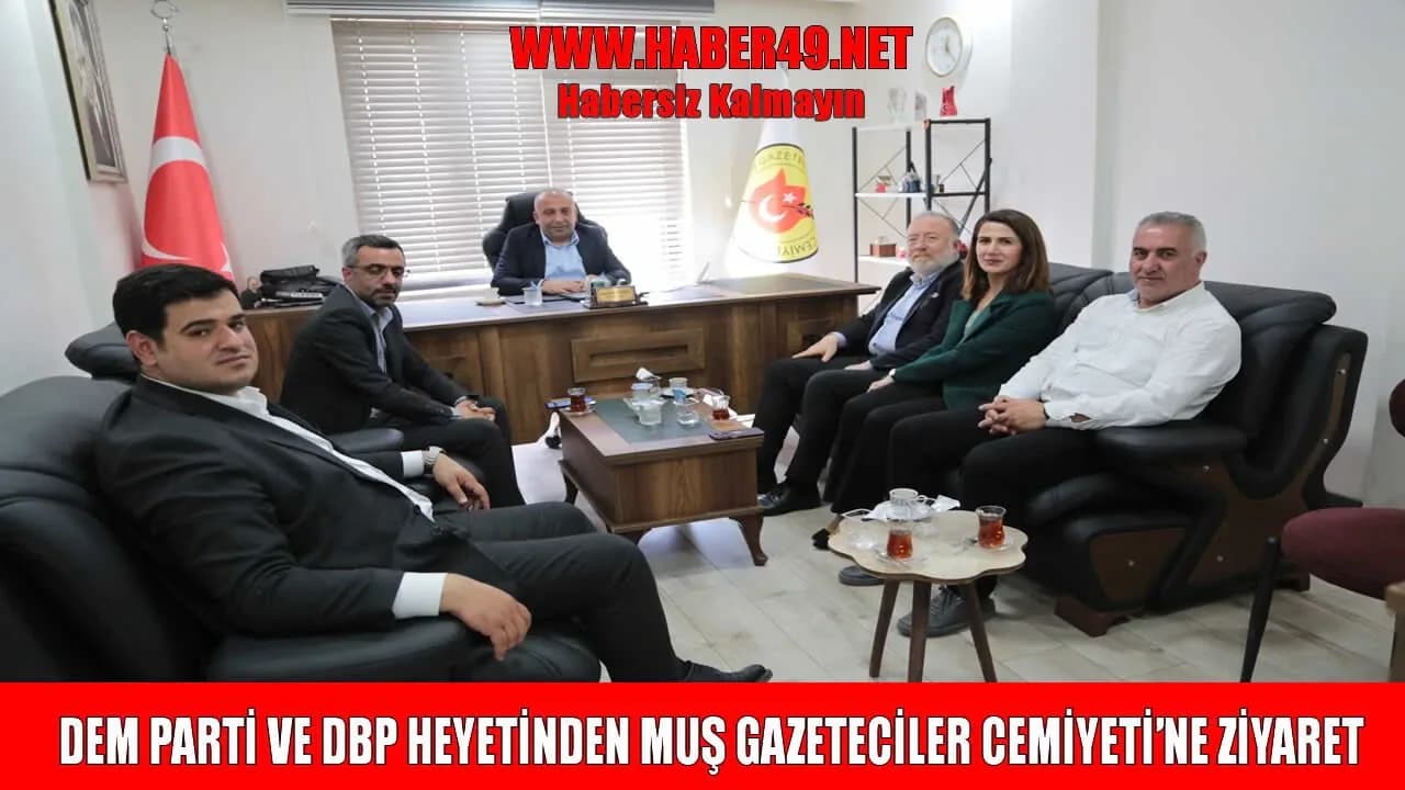 DEM Parti ve DBP Heyetinden Muş Gazeteciler Cemiyeti'ne Ziyaret DEM Parti ve DBP Heyetinden Muş Gazeteciler Cemiyeti'ne Ziyaret