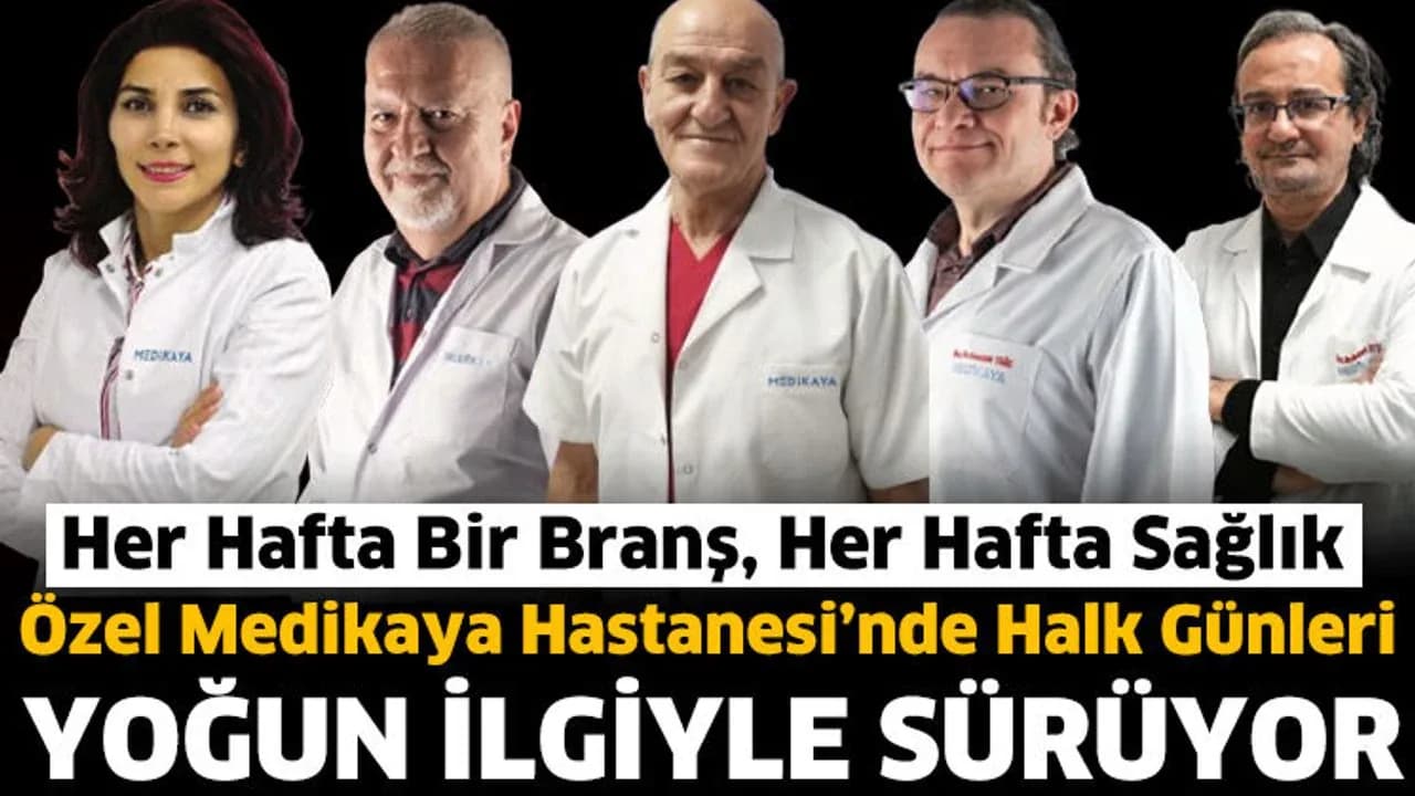 Özel Medikaya Hastanesi Halk Günleri Takvimi: Çocuk Sağlığı Bölümü Eklendi Özel Medikaya Hastanesi Halk Günleri Takvimi: Çocuk Sağlığı Bölümü Eklendi