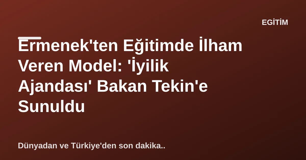 Ermenek'ten Eğitimde İlham Veren Model: 'İyilik Ajandası' Bakan Tekin'e Sunuldu Ermenek'ten Eğitimde İlham Veren Model: 'İyilik Ajandası' Bakan Tekin'e Sunuldu