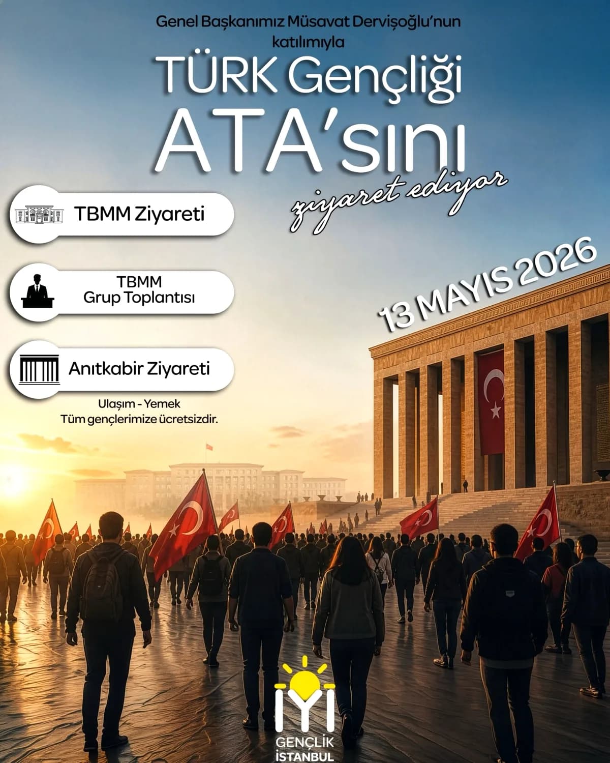 İYİ Gençlik İstanbul'dan TBMM ve Anıtkabir Ziyareti Daveti İYİ Gençlik İstanbul'dan TBMM ve Anıtkabir Ziyareti Daveti