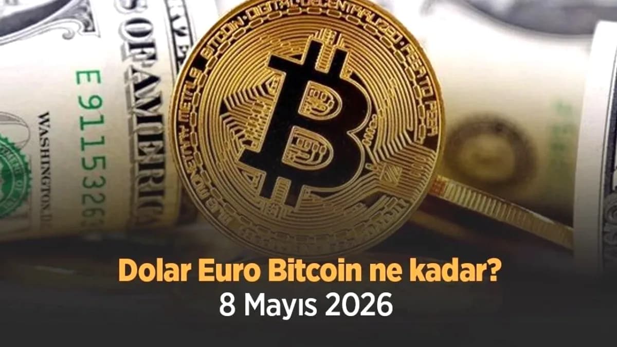 8 Mayıs 2026 Dolar, Euro ve Bitcoin Fiyatları: Döviz Kuru Sabah Seviyeleri ve Piyasa Analizi 8 Mayıs 2026 Dolar, Euro ve Bitcoin Fiyatları: Döviz Kuru Sabah Seviyeleri ve Piyasa Analizi