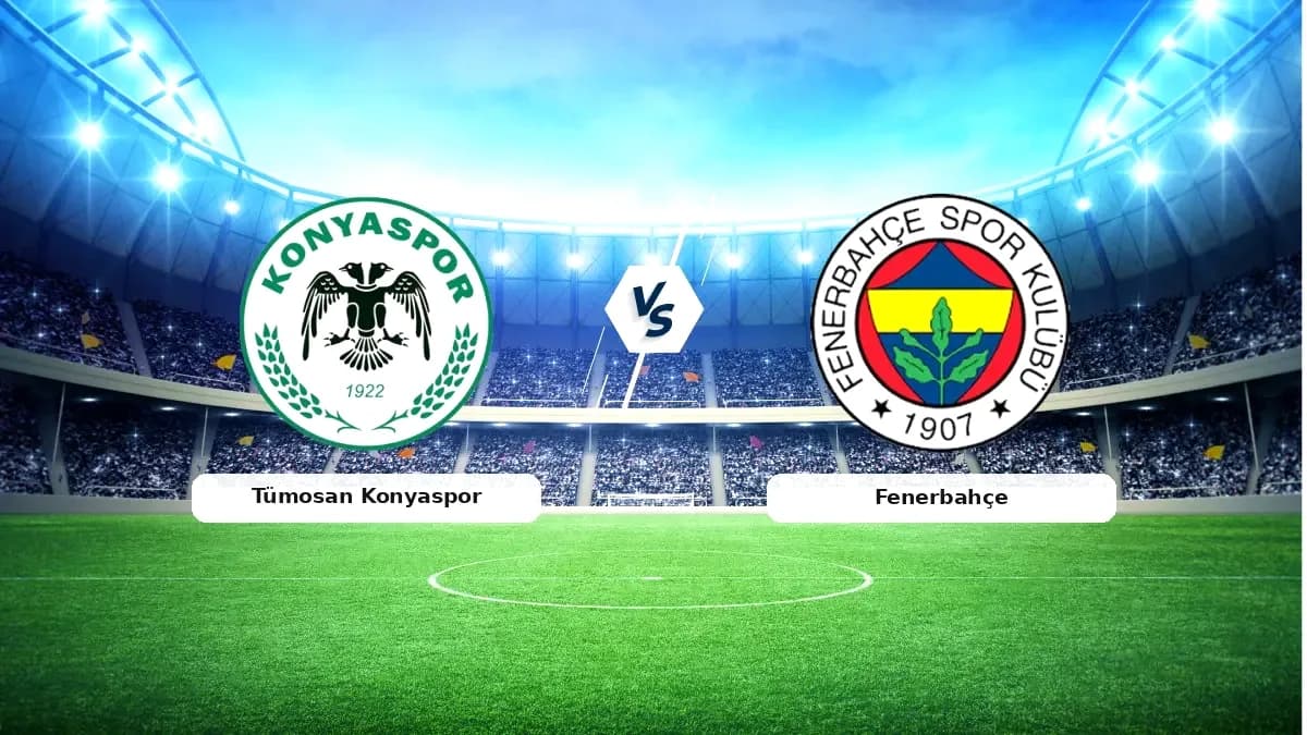 Konyaspor-Fenerbahçe Maçı: Şampiyonluk Yolunda Kritik Deplasman | Saat 20:00'de Konyaspor-Fenerbahçe Maçı: Şampiyonluk Yolunda Kritik Deplasman | Saat 20:00'de