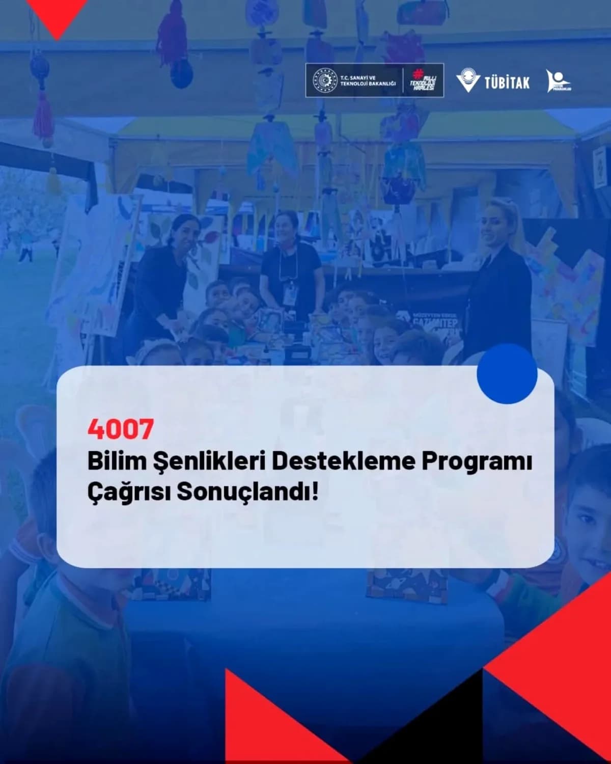 TÜBİTAK 4007 Bilim Şenlikleri Destek Sonuçları Açıklandı TÜBİTAK 4007 Bilim Şenlikleri Destek Sonuçları Açıklandı