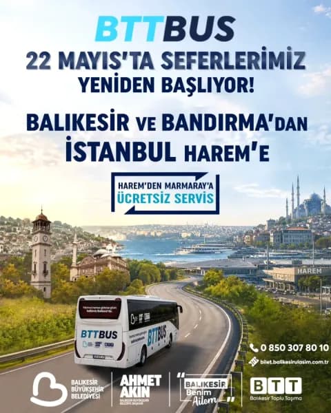 Balıkesir ve Bandırma'dan İstanbul'a BTTBUS Seferleri 22 Mayıs'ta Yeniden Başlıyor Balıkesir ve Bandırma'dan İstanbul'a BTTBUS Seferleri 22 Mayıs'ta Yeniden Başlıyor