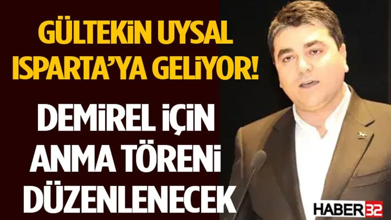 Süleyman Demirel'in Anma Töreni İçin Tarih Belirlendi: Gültekin Uysal Isparta'ya Geliyor Süleyman Demirel'in Anma Töreni İçin Tarih Belirlendi: Gültekin Uysal Isparta'ya Geliyor