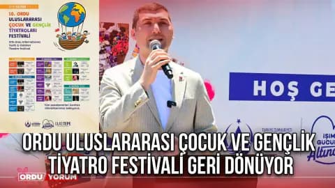Ordu'da 13 Yıllık Özlem Bitiyor: Uluslararası Tiyatro Festivali Geri Dönüyor Ordu'da 13 Yıllık Özlem Bitiyor: Uluslararası Tiyatro Festivali Geri Dönüyor