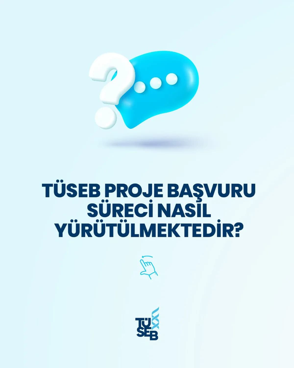 TÜSEB Proje Başvuru Süreci Hakkında Bilgilendirme TÜSEB Proje Başvuru Süreci Hakkında Bilgilendirme