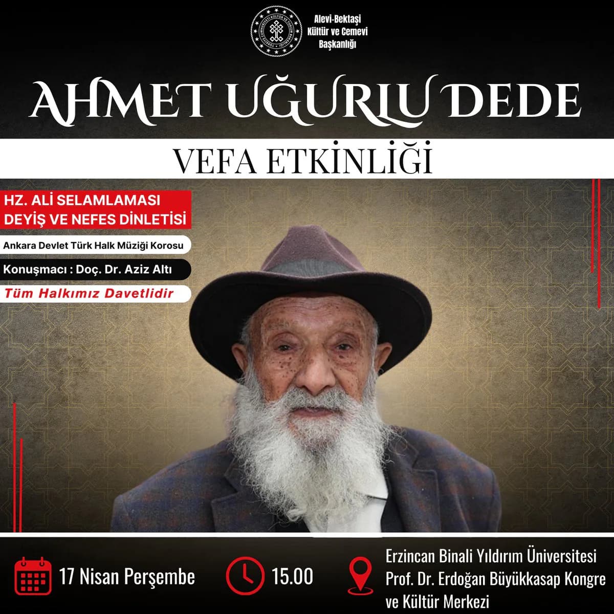 Ahmet Uğurlu Dede Vefa Etkinliği Erzincan'da Düzenlenecek Ahmet Uğurlu Dede Vefa Etkinliği Erzincan'da Düzenlenecek