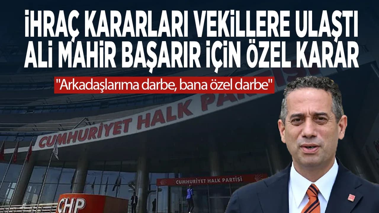 CHP'de İhraç Krizi: Ali Mahir Başarır'ın 'Kişiye Özel' Karar İddiası CHP'de İhraç Krizi: Ali Mahir Başarır'ın 'Kişiye Özel' Karar İddiası