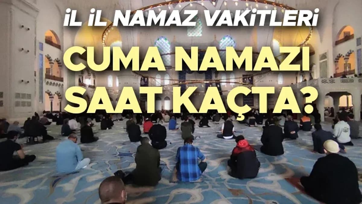 12 Haziran 2026 Cuma Namazı Saat Kaçta? Diyanet'ten İl İl Ezan Vakitleri 12 Haziran 2026 Cuma Namazı Saat Kaçta? Diyanet'ten İl İl Ezan Vakitleri