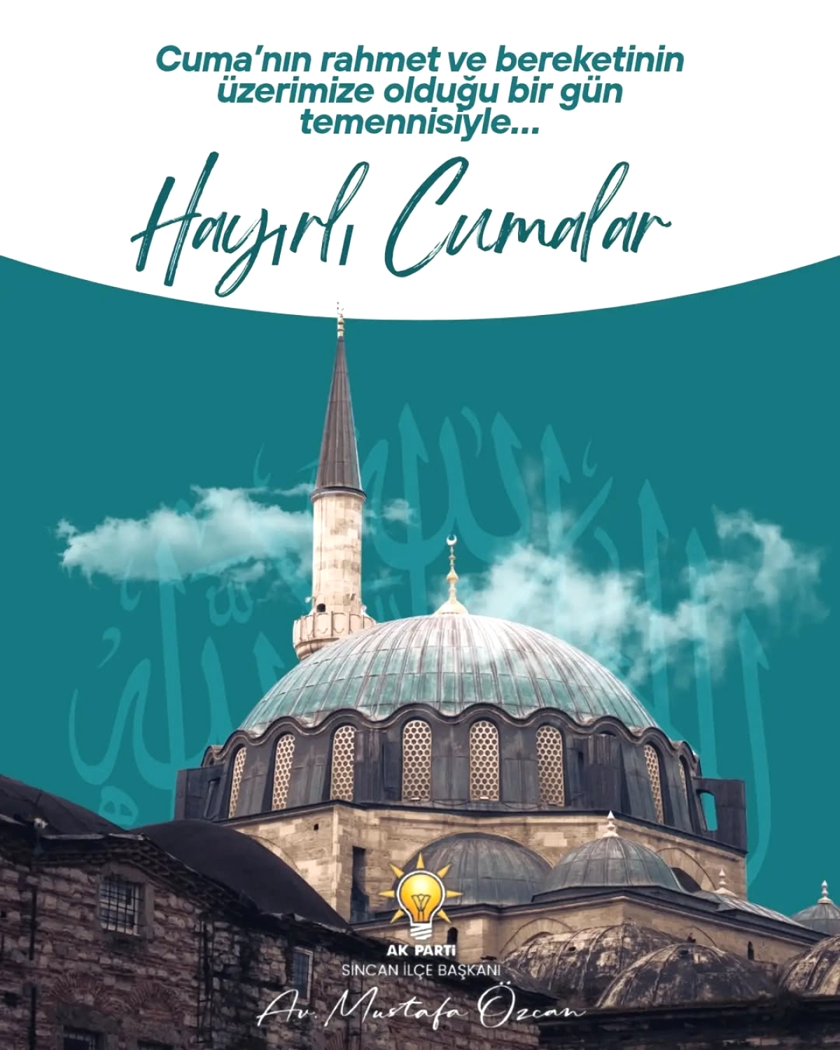 Sincan AK Parti İlçe Başkanlığı'ndan Hayırlı Cumalar Mesajı