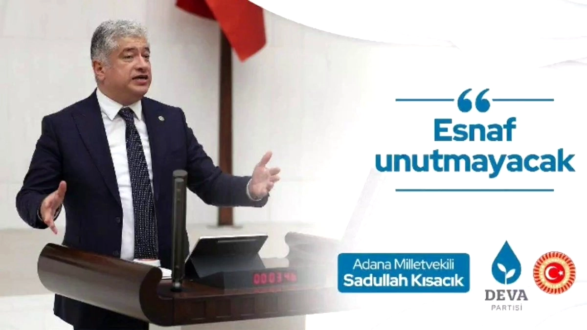 DEVA Partili Kısacık'tan TESK ve TOBB'a: Esnaf Sessiz Kalanları Unutmayacak