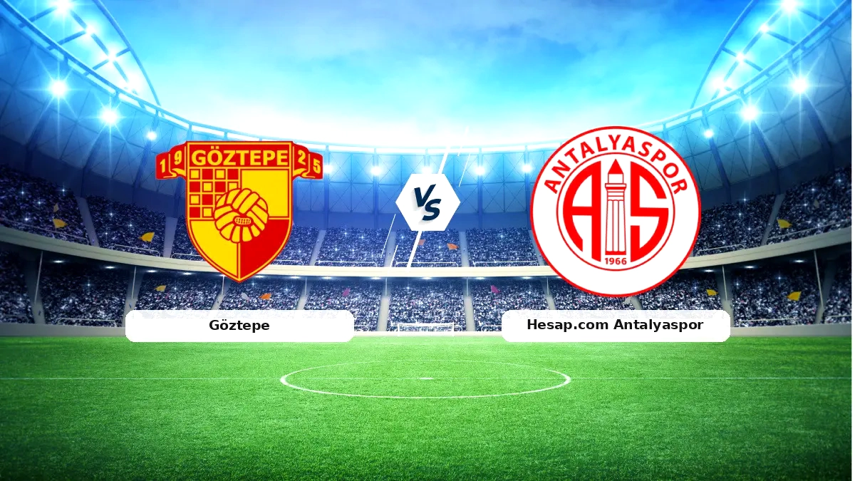 Göztepe - Antalyaspor Maçı Ne Zaman, Saat Kaçta ve Hangi Kanalda? | CANLI YAYIN