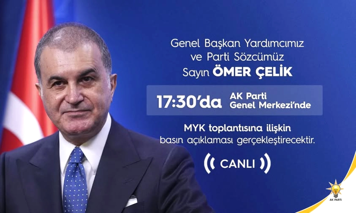 AK Parti'den Bugün Saat 17:30'da Kritik Açıklama: Ömer Çelik MYK Değerlendirmesi Yapacak
