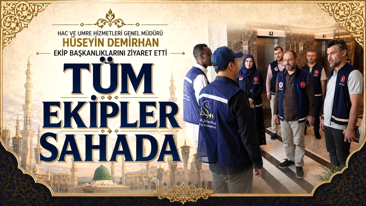 Hac Adayları İçin Medine'de Kritik Saha Denetimi: Diyanet Sahada