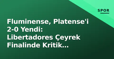 Fluminense, Platense'i 2-0 Yendi: Libertadores Çeyrek Finalinde Kritik Avantaj