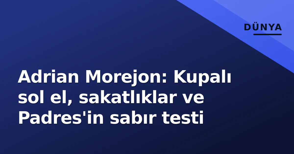 Adrian Morejon: Kupalı sol el, sakatlıklar ve Padres'in sabır testi Adrian Morejon: Kupalı sol el, sakatlıklar ve Padres'in sabır testi