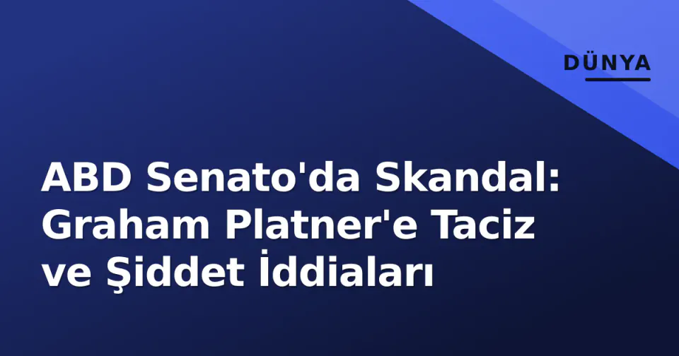 ABD Senato'da Skandal: Graham Platner'e Taciz ve Şiddet İddiaları görseli