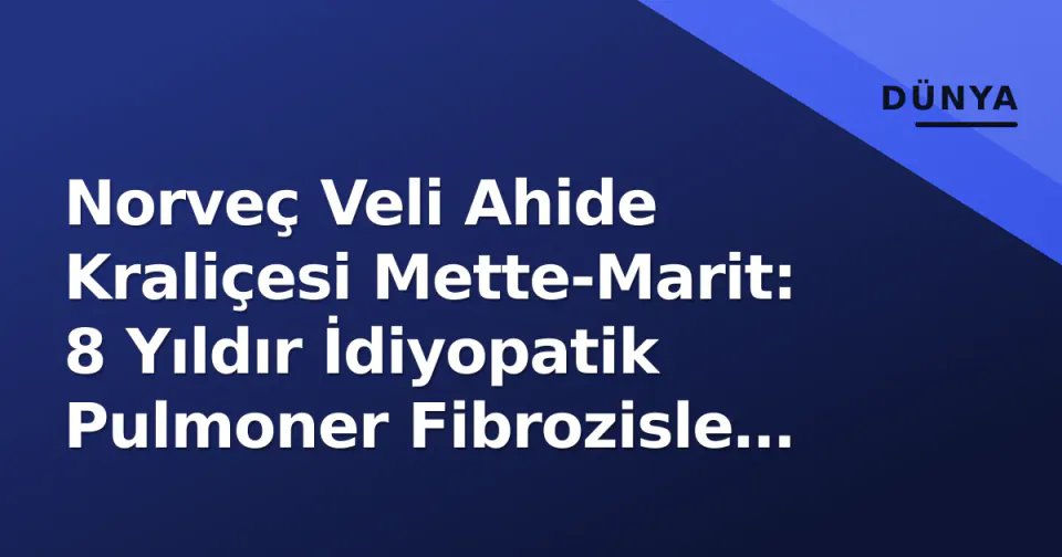 Norveç Veli Ahide Kraliçesi Mette-Marit: 8 Yıldır İdiyopatik Pulmoner Fibrozisle Yaşam, Oğlu Marius'in Dava Süreci ve Monarşinin 2026 Geçiş Çizelgesi