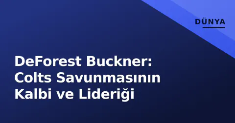 DeForest Buckner: Colts Savunmasının Kalbi ve Lideriği