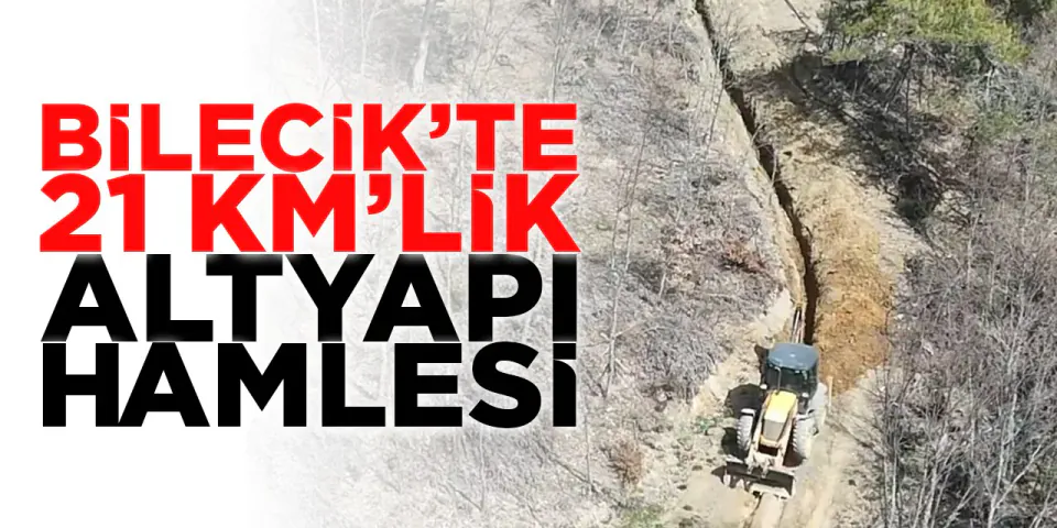 Bilecik'te 21 Kilometrelik Altyapı Hamlesi Tamamlandı görseli