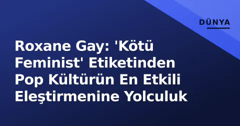 Roxane Gay: 'Kötü Feminist' Etiketinden Pop Kültürün En Etkili Eleştirmenine Yolculuk