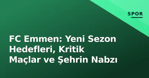 FC Emmen: Yeni Sezon Hedefleri, Kritik Maçlar ve Şehrin Nabzı
