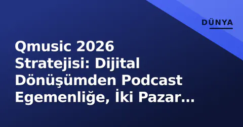 Qmusic 2026 Stratejisi: Dijital Dönüşümden Podcast Egemenliğe, İki Pazar Tek Marka