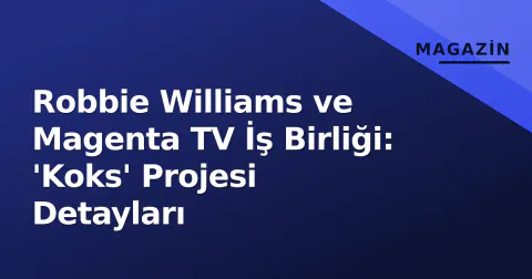 Robbie Williams ve Magenta TV İş Birliği: 'Koks' Projesi Detayları Robbie Williams ve Magenta TV İş Birliği: 'Koks' Projesi Detayları