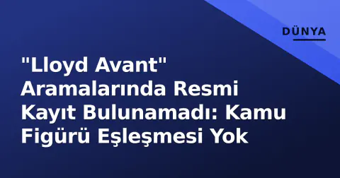 "Lloyd Avant" Aramalarında Resmi Kayıt Bulunamadı: Kamu Figürü Eşleşmesi Yok