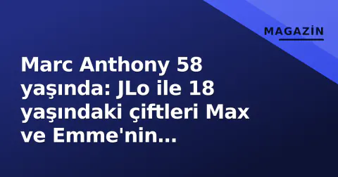 Marc Anthony 58 yaşında: JLo ile 18 yaşındaki çiftleri Max ve Emme'nin yetişkinlik dönemine notlar