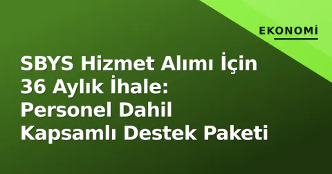 SBYS Hizmet Alımı İçin 36 Aylık İhale: Personel Dahil Kapsamlı Destek Paketi