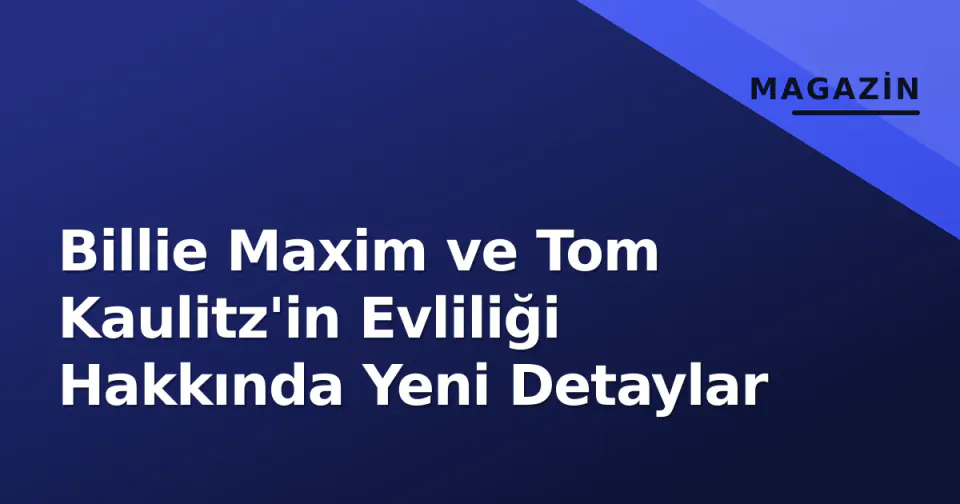 Billie Maxim ve Tom Kaulitz'in Evliliği Hakkında Yeni Detaylar görseli
